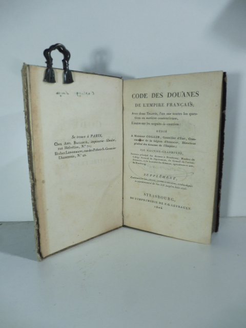 Code des douanes de l'empire francais. Avec deux traités, l'un sur toutes les questions en matiére contentieuse. L'autre sur les acquits à caution...